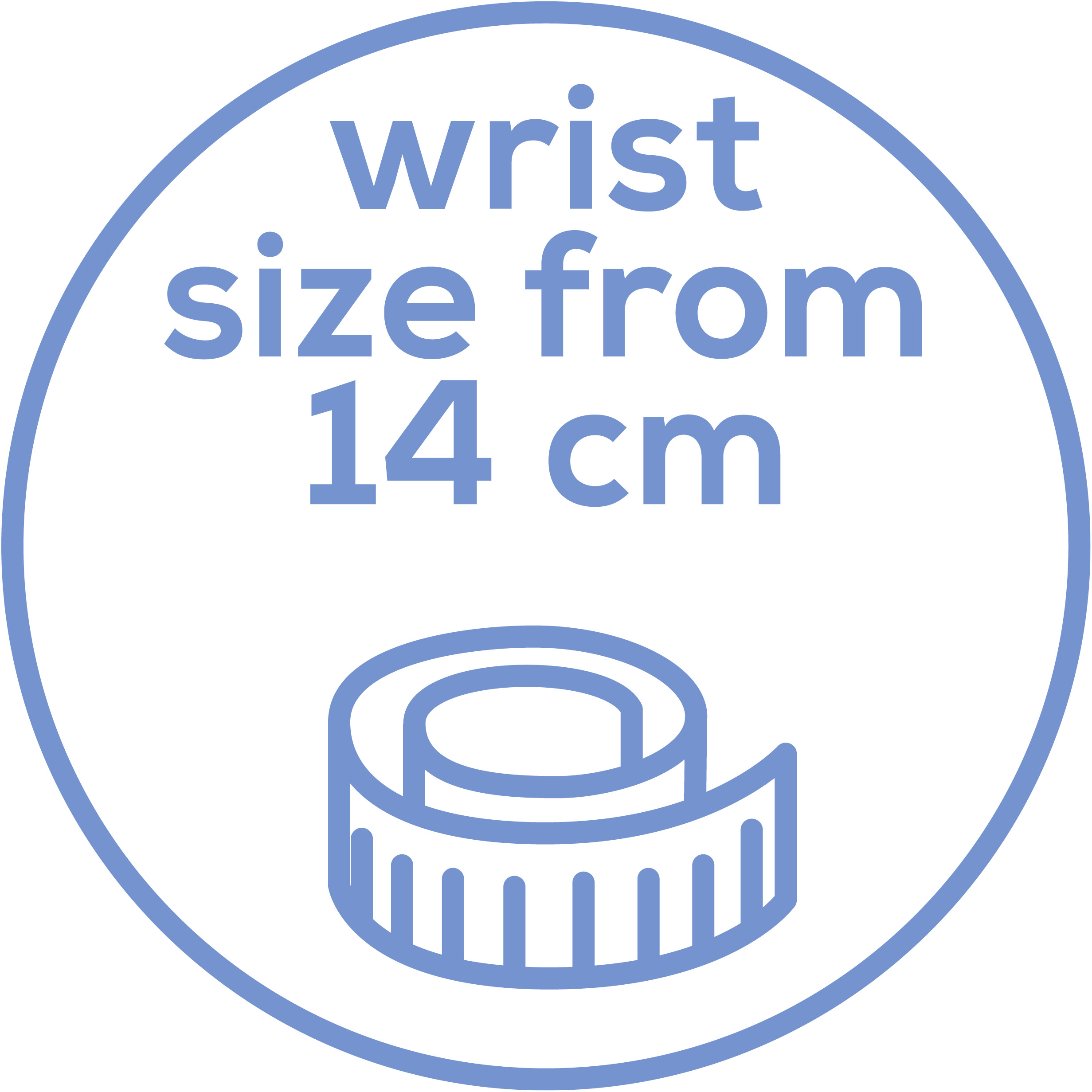 Wrist circumference Suitable for a circumference from 14 cm
